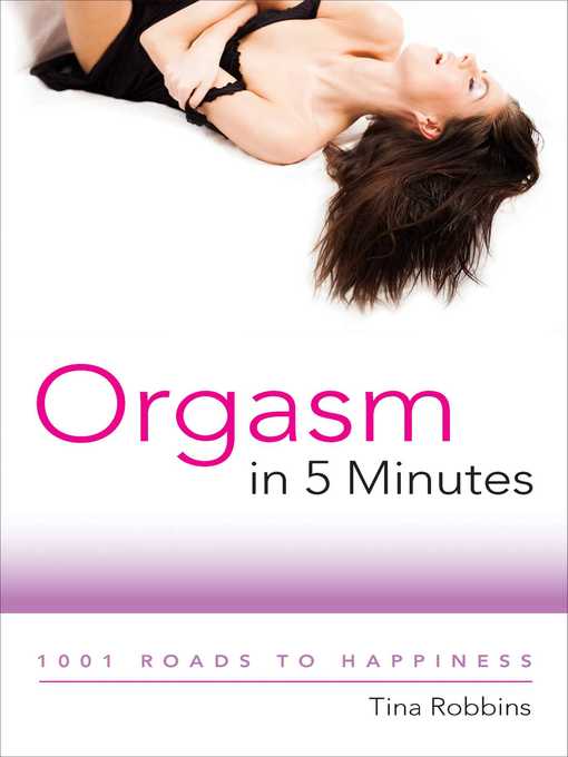 Title details for Orgasm in 5 Minutes by Tina Robbins - Available